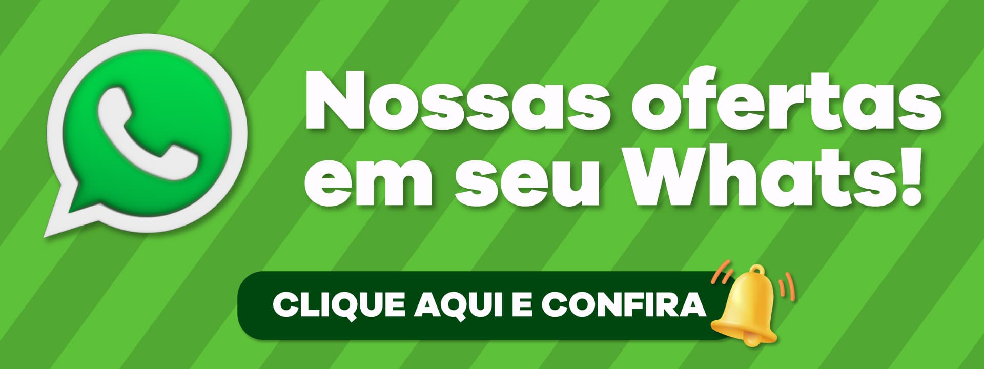 Nossas ofertas em seu Whats! Clique aqui e confira